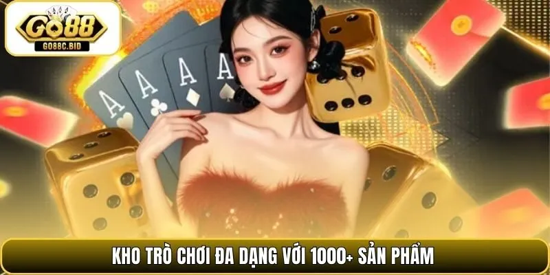 Kho trò chơi đa dạng với 1000+ sản phẩm