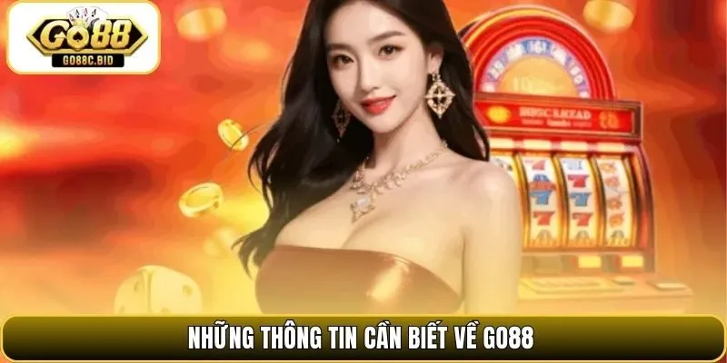 Những thông tin cần biết về Go88