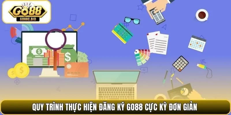 Quy trình thực hiện đăng ký Go88 cực kỳ đơn giản