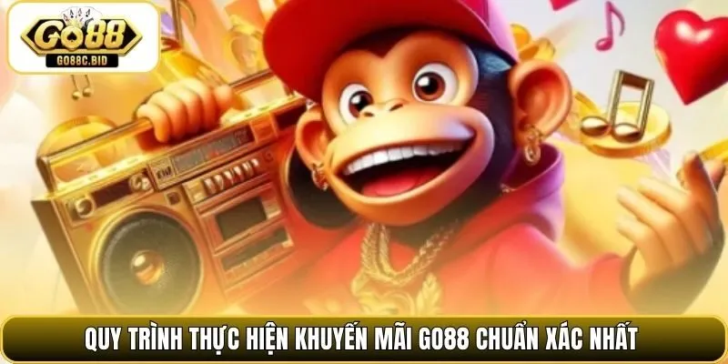 Quy trình thực hiện khuyến mãi Go88 chuẩn xác nhất