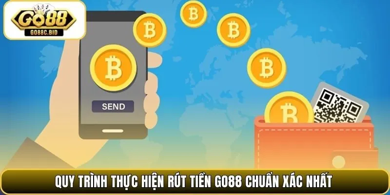Quy trình thực hiện rút tiền Go88 chuẩn xác nhất